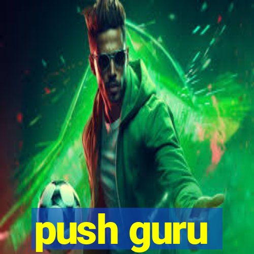 push guru